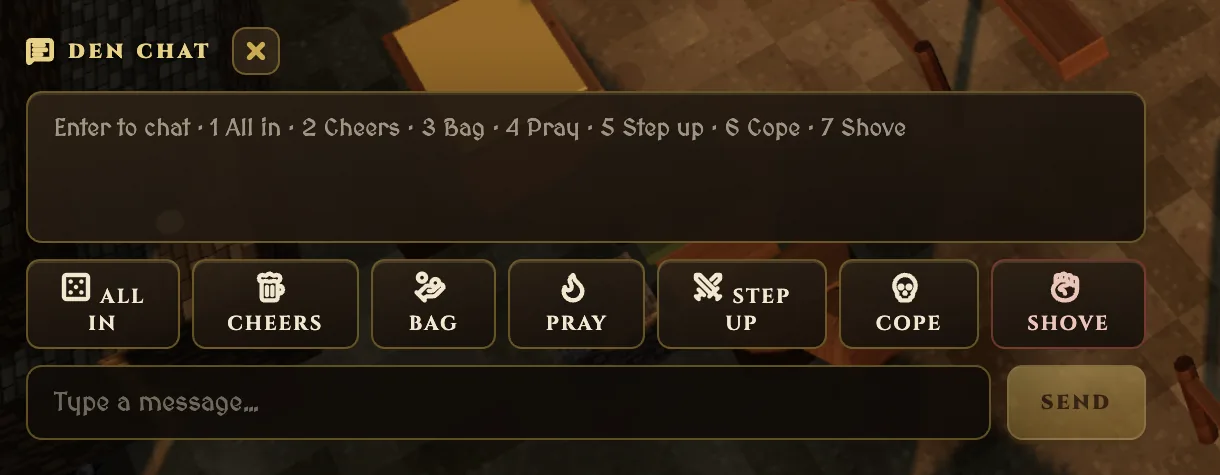 Den Chat in the bottom-left corner, with the gesture buttons (All in, Cheers, Bag, Pray, Step up, Cope, Shove) above the message box.